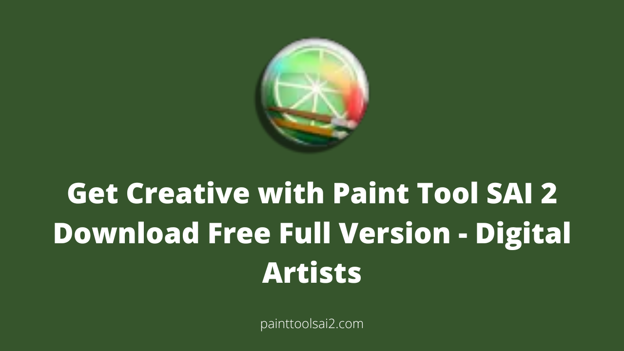 Get Creative with Paint Tool SAI 2 Download Free Full Version - Digital Artists